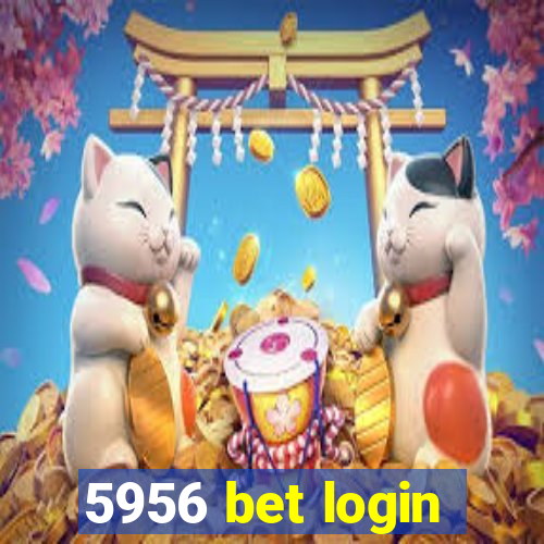 5956 bet login